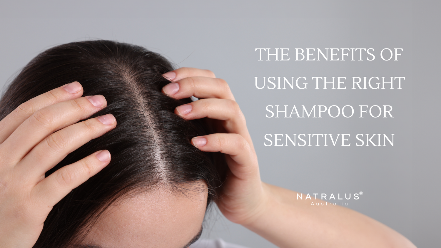 The benefits of using the right shampoo for sensitive skin